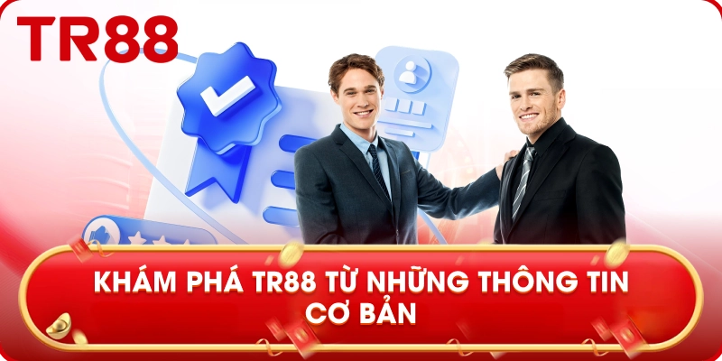 khám phá tr88 từ những thông tin cơ bản