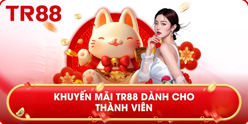 khuyến mãi tr88 dành cho thành viên