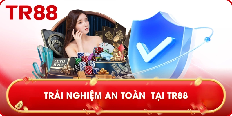 trải nghiệm an toàn tại tr88